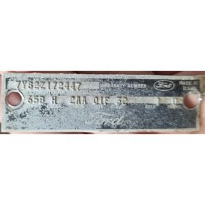 Ford Data Plate Stamp Metal Tag 7YRSZ172447 353 H 244 DIE 52